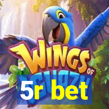 5r bet